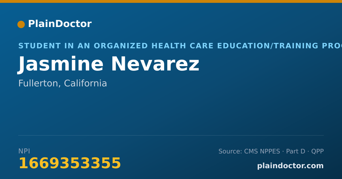 Shareable card for Jasmine Nevarez - Student in an Organized Health Care Education/Training Program, Fullerton, CA