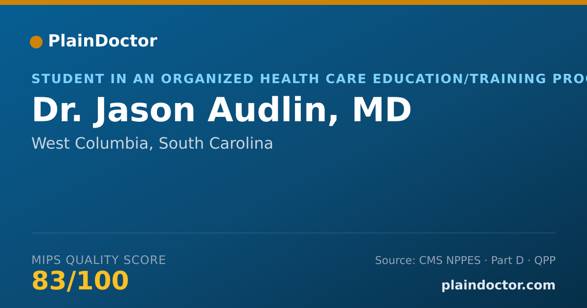 Shareable card for Jason Audlin, MD - Student in an Organized Health Care Education/Training Program, West Columbia, SC