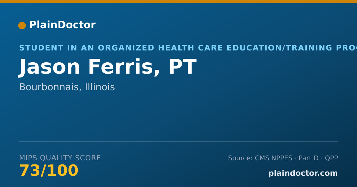 Shareable card for Jason Ferris, PT - Student in an Organized Health Care Education/Training Program, Bourbonnais, IL