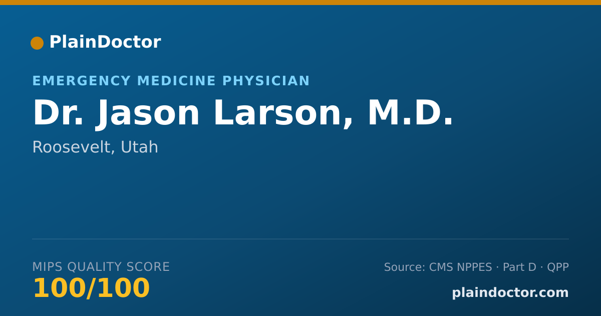 Shareable card for Jason Larson, M.D. - Emergency Medicine Physician, Roosevelt, UT