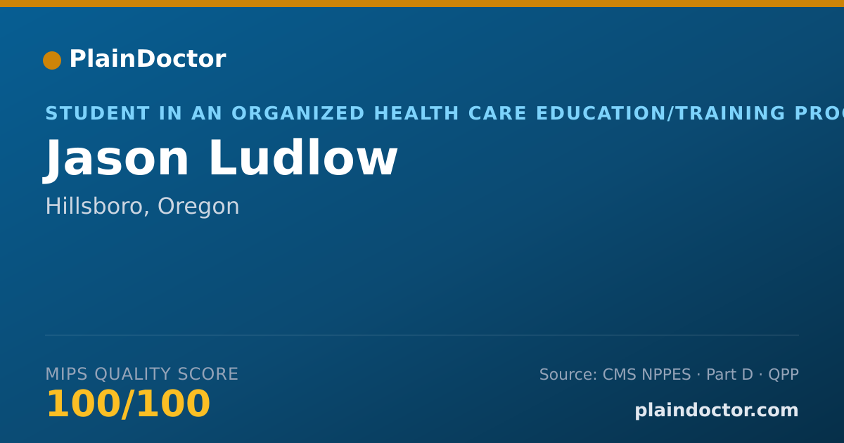 Shareable card for Jason Ludlow - Student in an Organized Health Care Education/Training Program, Hillsboro, OR