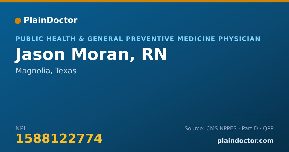 Shareable card for Jason Moran, RN - Public Health & General Preventive Medicine Physician, Magnolia, TX