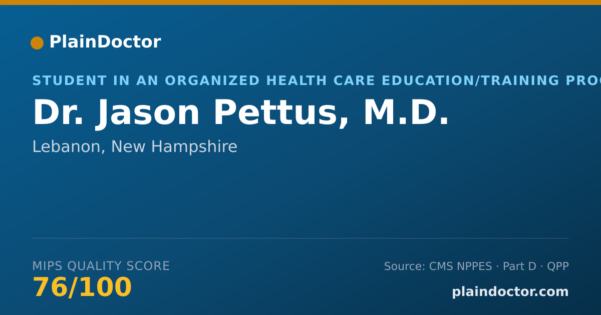 Shareable card for Jason Pettus, M.D. - Student in an Organized Health Care Education/Training Program, Lebanon, NH