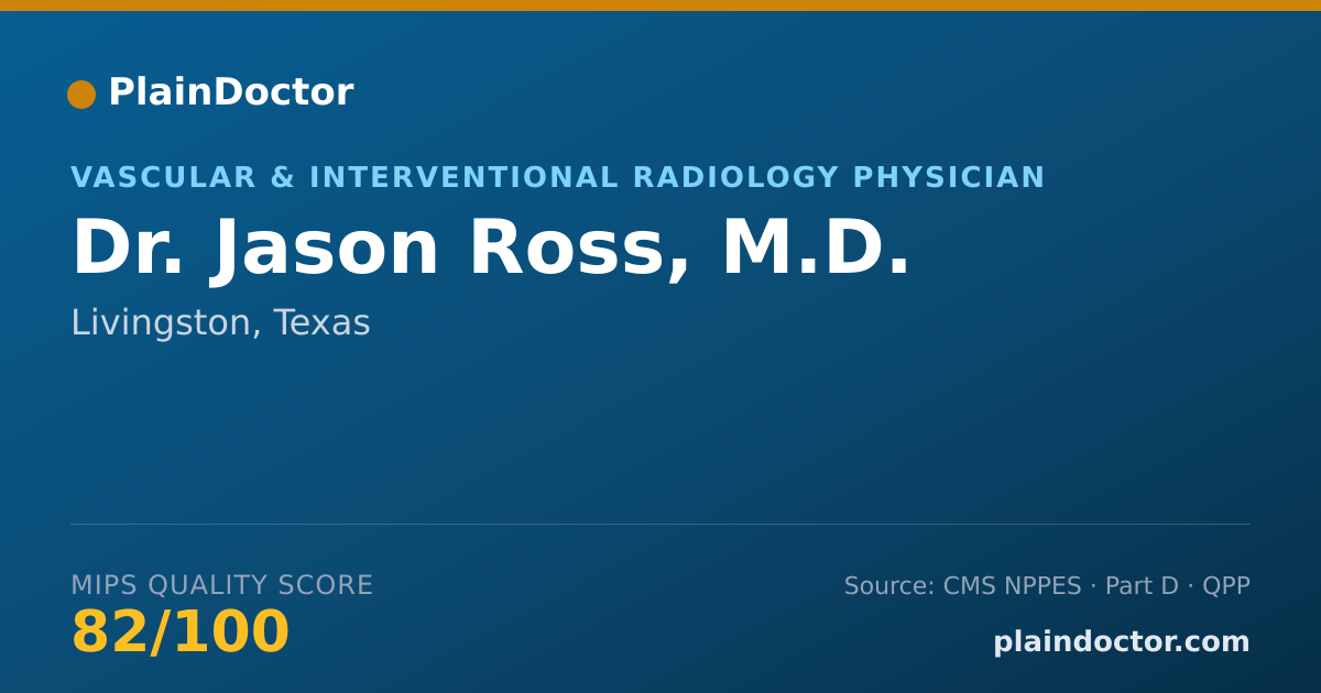 Shareable card for Jason Ross, M.D. - Vascular & Interventional Radiology Physician, Livingston, TX