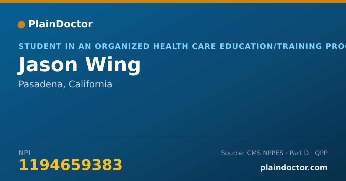 Shareable card for Jason Wing - Student in an Organized Health Care Education/Training Program, Pasadena, CA