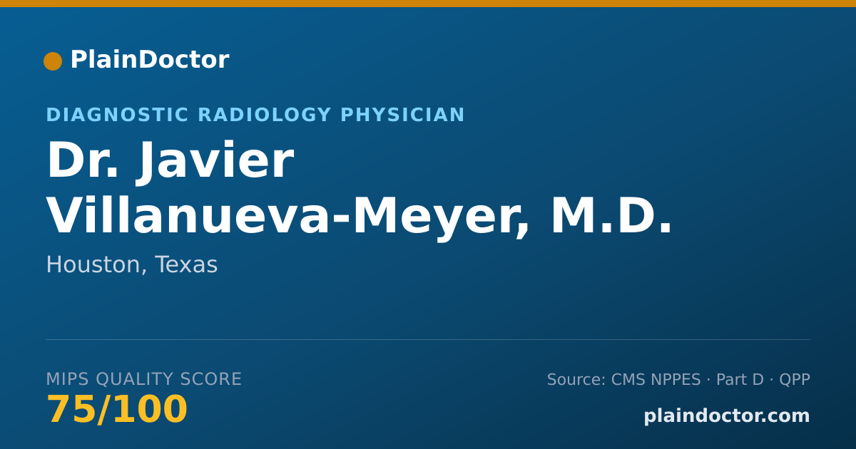 Shareable card for Javier Villanueva-Meyer, M.D. - Diagnostic Radiology Physician, Houston, TX