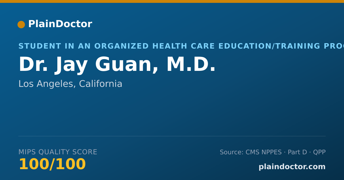 Shareable card for Jay Guan, M.D. - Student in an Organized Health Care Education/Training Program, Los Angeles, CA