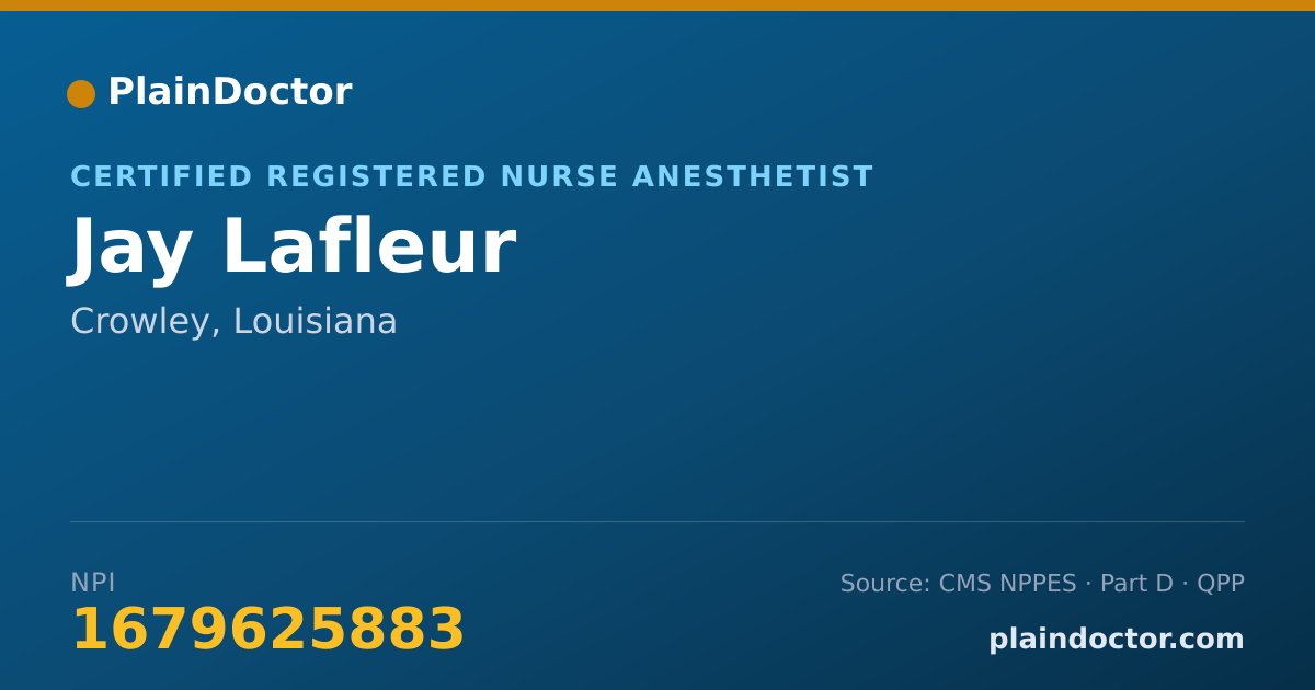 Shareable card for Jay Lafleur - Certified Registered Nurse Anesthetist, Crowley, LA