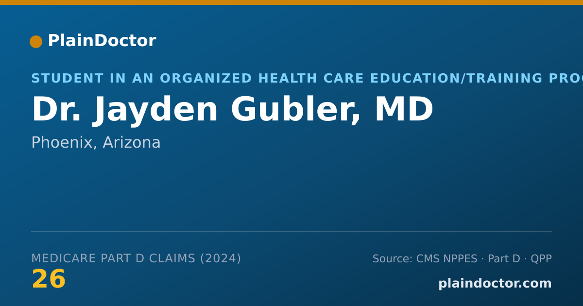 Shareable card for Jayden Gubler, MD - Student in an Organized Health Care Education/Training Program, Phoenix, AZ