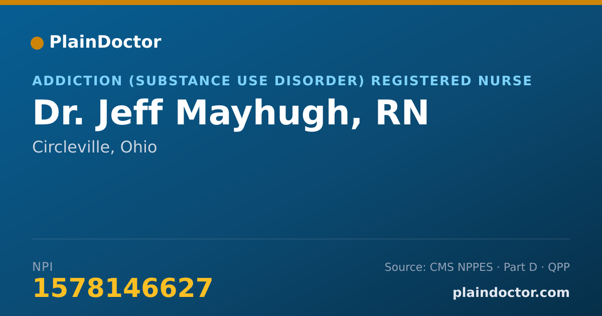 Shareable card for Jeff Mayhugh, RN - Addiction (Substance Use Disorder) Registered Nurse, Circleville, OH