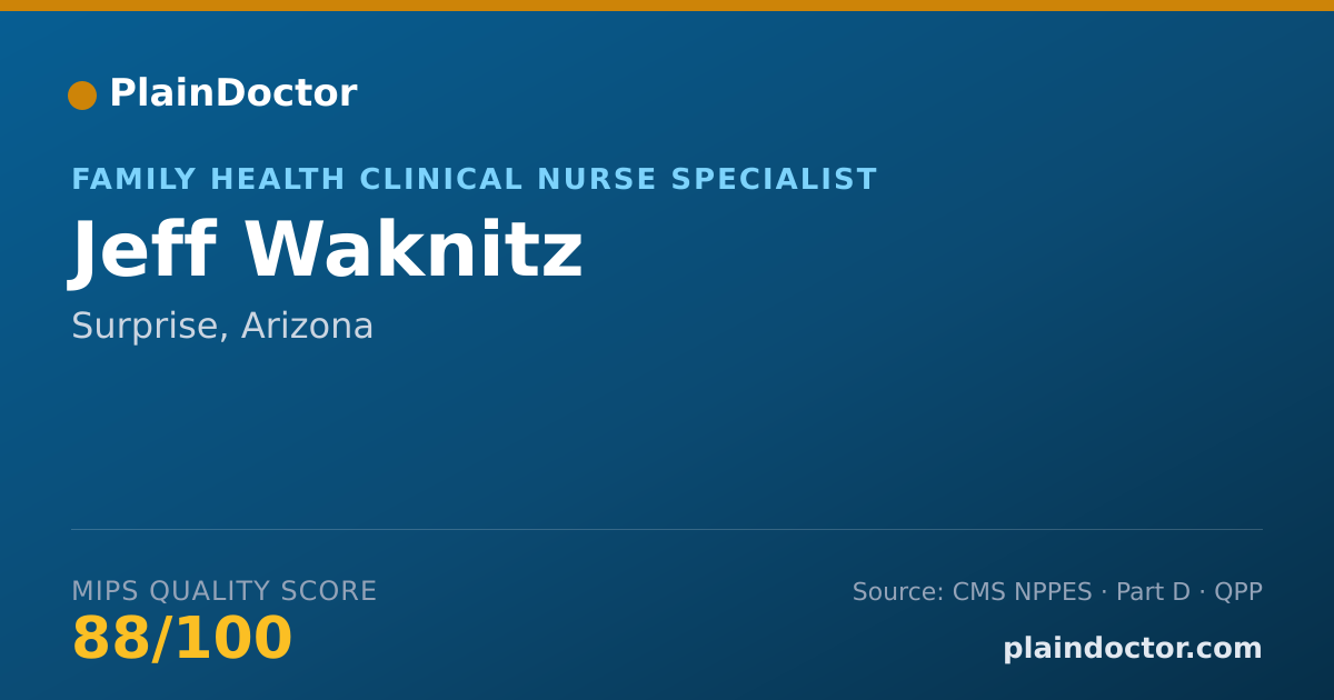 Shareable card for Jeff Waknitz - Family Health Clinical Nurse Specialist, Surprise, AZ