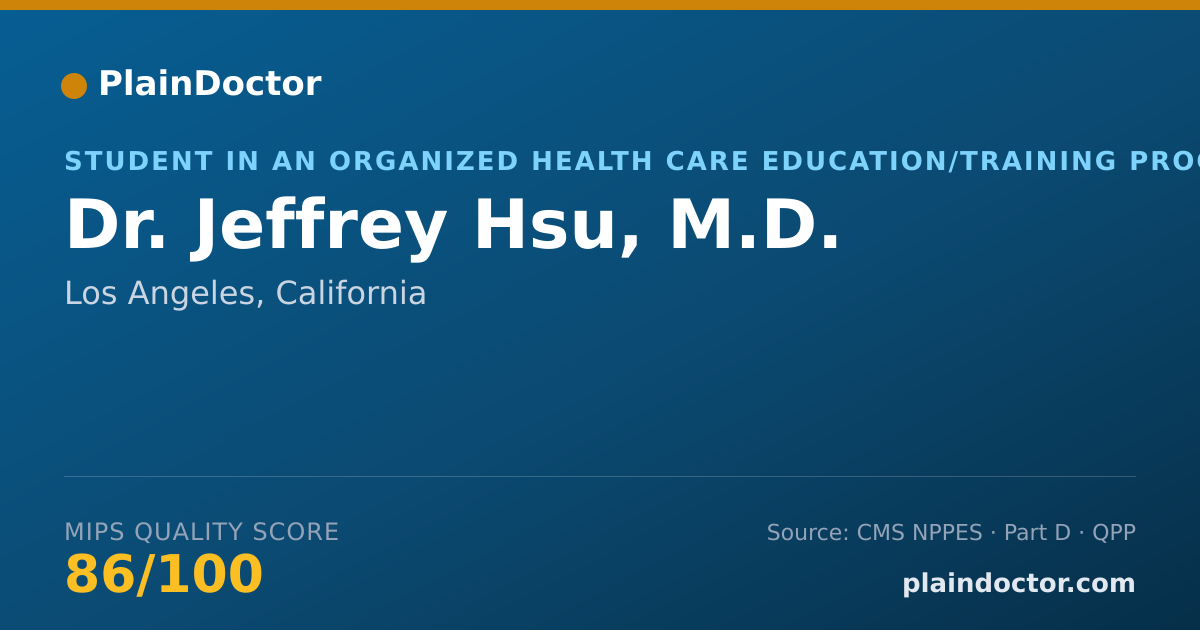 Shareable card for Jeffrey Hsu, M.D. - Student in an Organized Health Care Education/Training Program, Los Angeles, CA