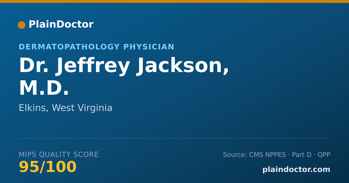 Shareable card for Jeffrey Jackson, M.D. - Dermatopathology Physician, Elkins, WV