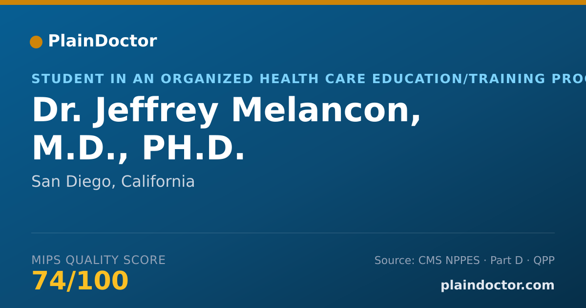 Shareable card for Jeffrey Melancon, M.D., PH.D. - Student in an Organized Health Care Education/Training Program, San Diego, CA
