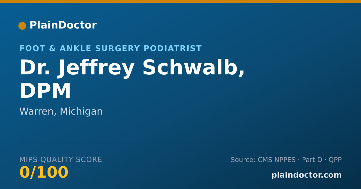 Shareable card for Jeffrey Schwalb, DPM - Foot & Ankle Surgery Podiatrist, Warren, MI