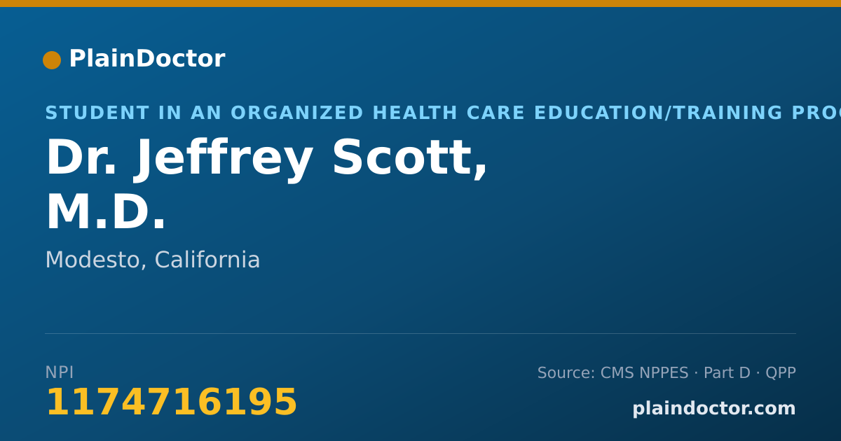 Shareable card for Jeffrey Scott, M.D. - Student in an Organized Health Care Education/Training Program, Modesto, CA