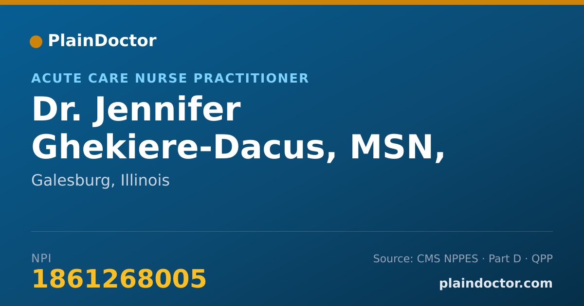 Shareable card for Jennifer Ghekiere-Dacus, MSN, APRN, AGACNP-BC - Acute Care Nurse Practitioner, Galesburg, IL