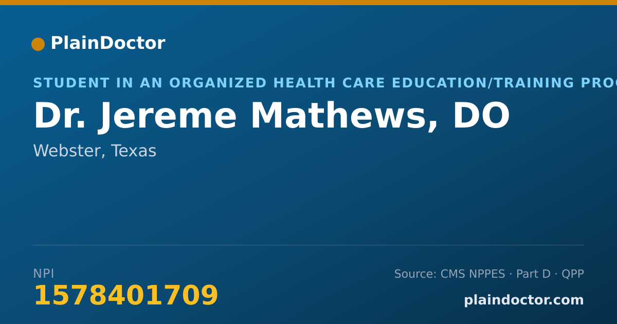 Shareable card for Jereme Mathews, DO - Student in an Organized Health Care Education/Training Program, Webster, TX