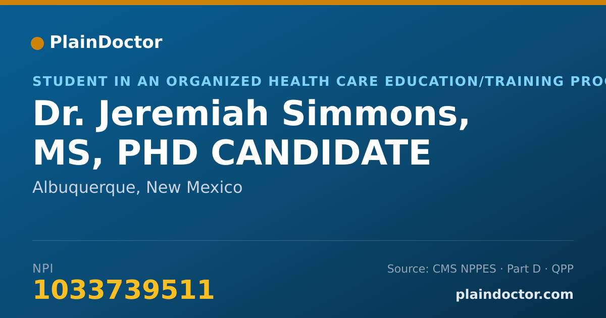 Shareable card for Jeremiah Simmons, MS, PHD CANDIDATE - Student in an Organized Health Care Education/Training Program, Albuquerque, NM