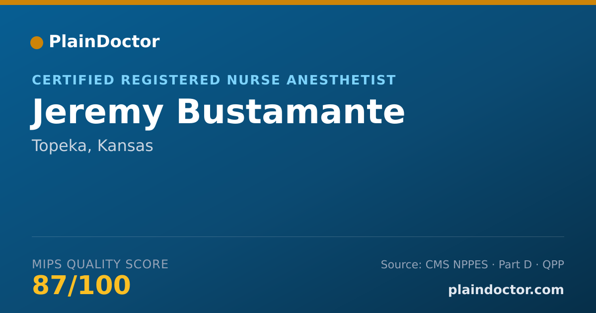 Shareable card for Jeremy Bustamante - Certified Registered Nurse Anesthetist, Topeka, KS