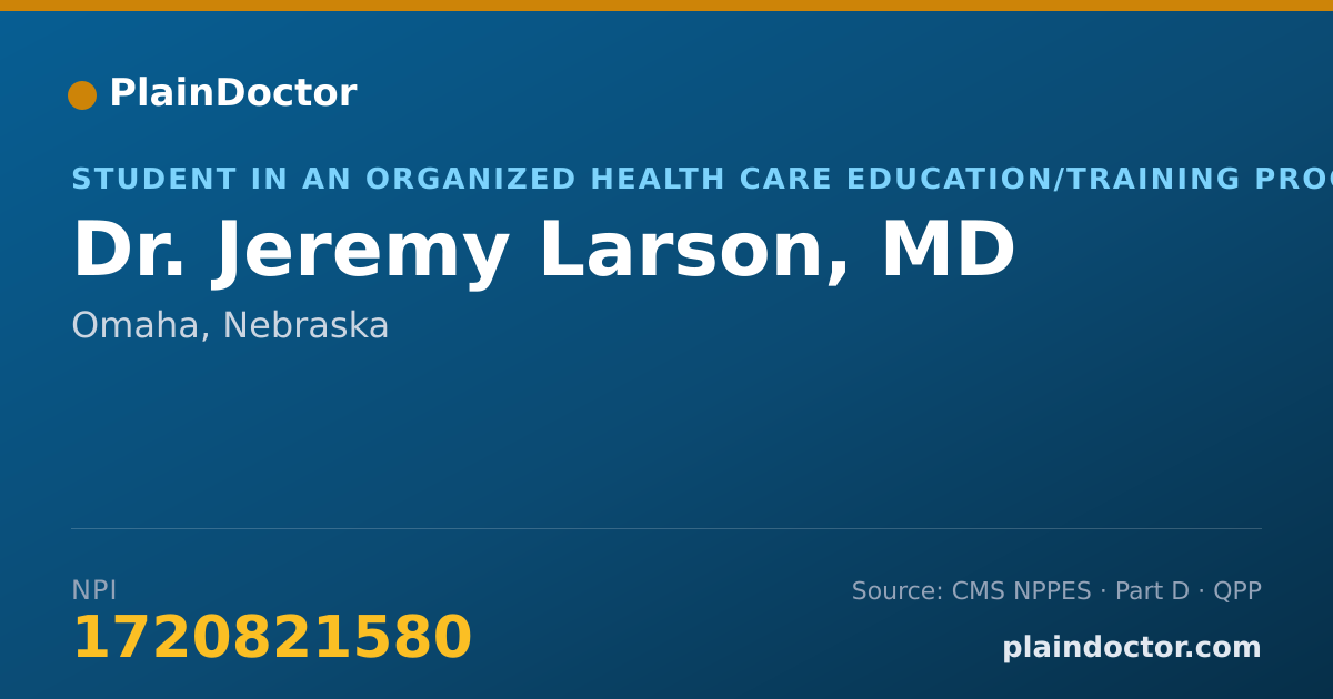 Shareable card for Jeremy Larson, MD - Student in an Organized Health Care Education/Training Program, Omaha, NE
