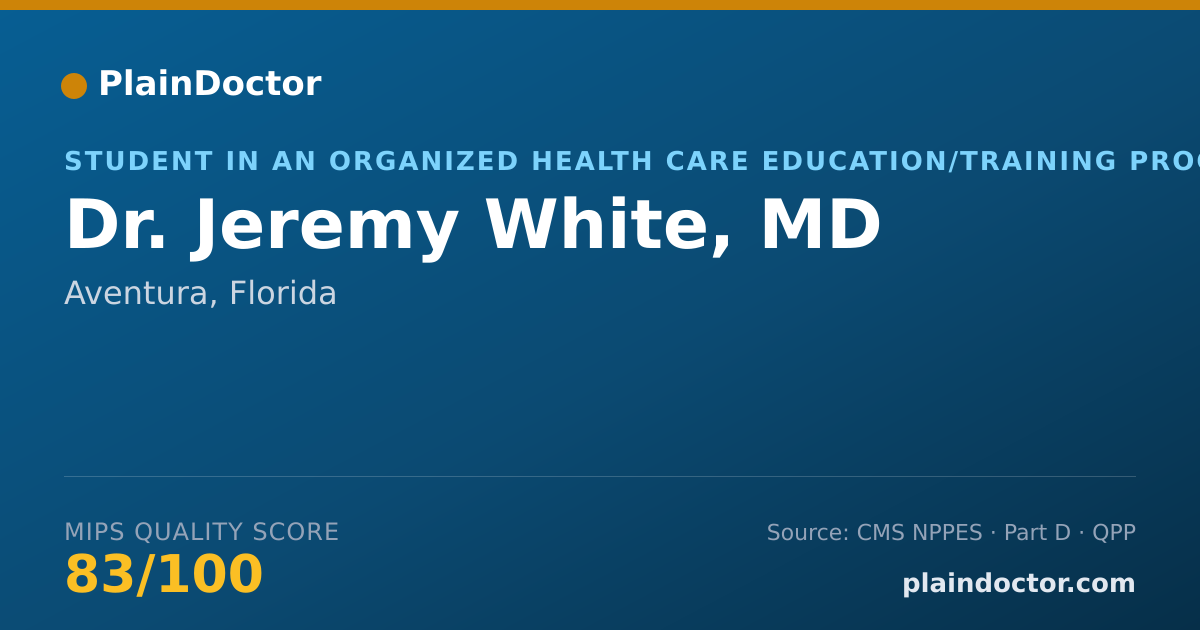Shareable card for Jeremy White, MD - Student in an Organized Health Care Education/Training Program, Aventura, FL