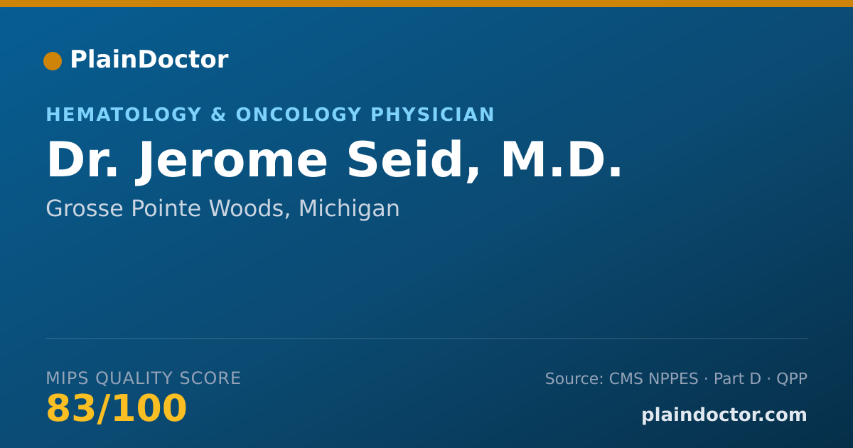 Shareable card for Jerome Seid, M.D. - Hematology & Oncology Physician, Grosse Pointe Woods, MI