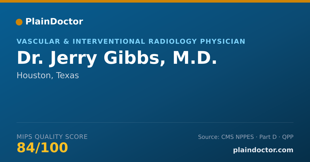 Shareable card for Jerry Gibbs, M.D. - Vascular & Interventional Radiology Physician, Houston, TX