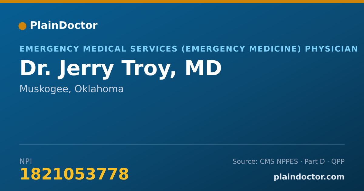 Shareable card for Jerry Troy, MD - Emergency Medical Services (Emergency Medicine) Physician, Muskogee, OK