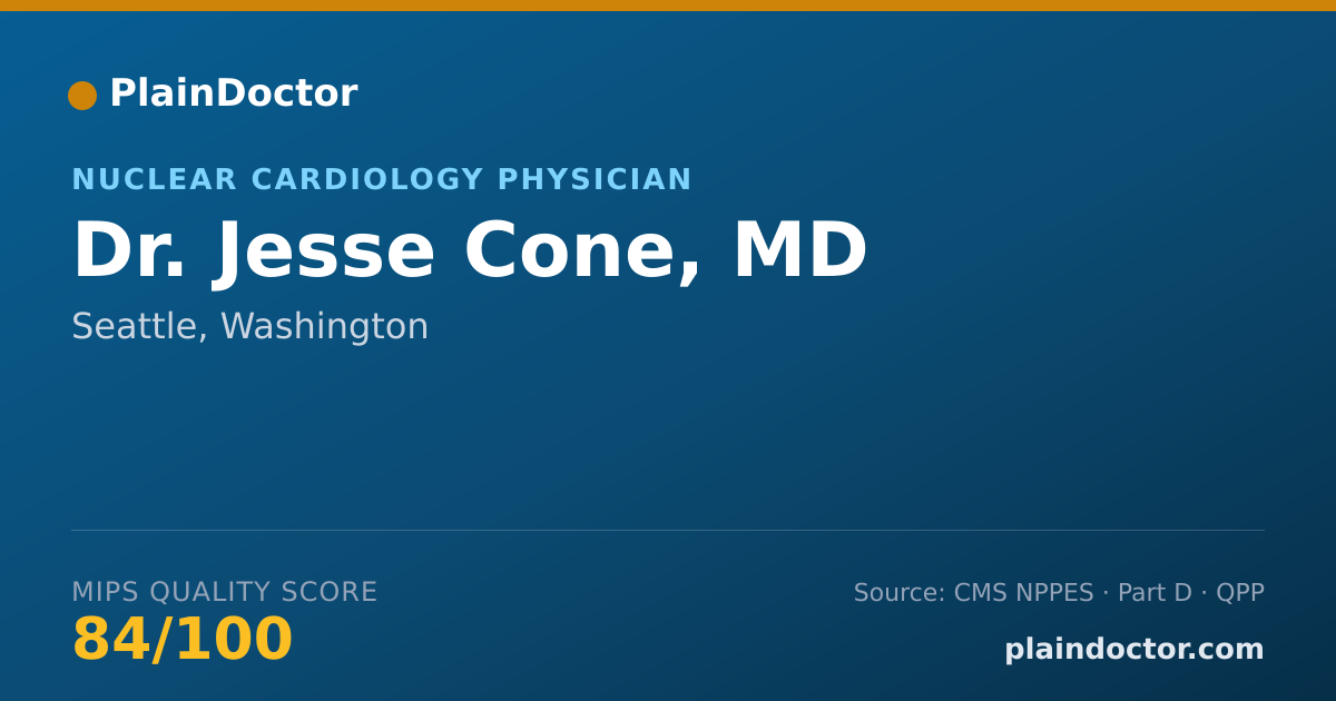 Shareable card for Jesse Cone, MD - Nuclear Cardiology Physician, Seattle, WA