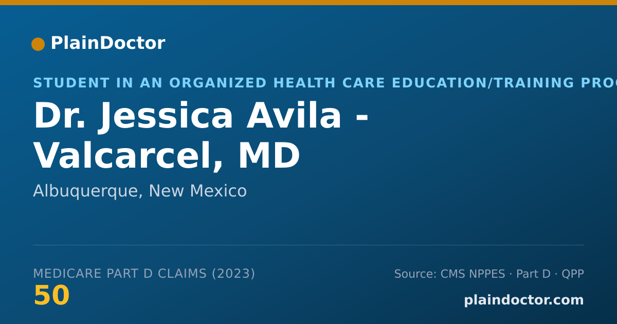 Shareable card for Jessica Avila - Valcarcel, MD - Student in an Organized Health Care Education/Training Program, Albuquerque, NM