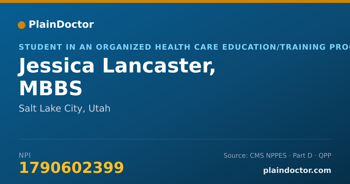 Shareable card for Jessica Lancaster, MBBS - Student in an Organized Health Care Education/Training Program, Salt Lake City, UT
