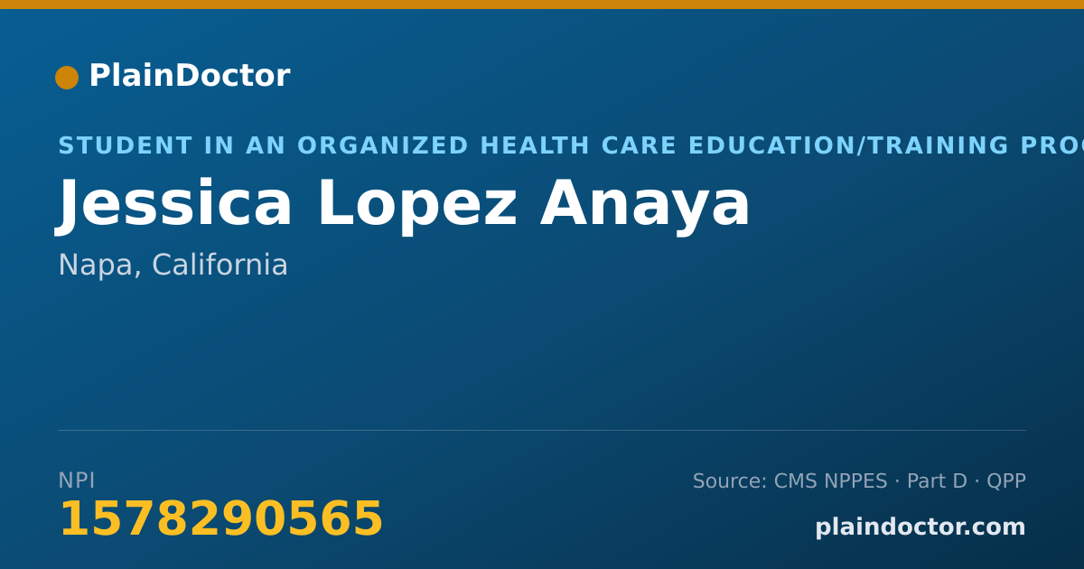 Shareable card for Jessica Lopez Anaya - Student in an Organized Health Care Education/Training Program, Napa, CA