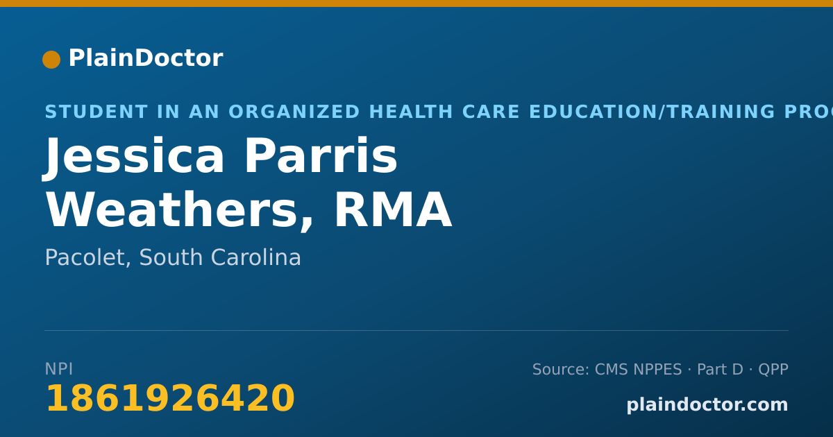 Shareable card for Jessica Parris Weathers, RMA - Student in an Organized Health Care Education/Training Program, Pacolet, SC