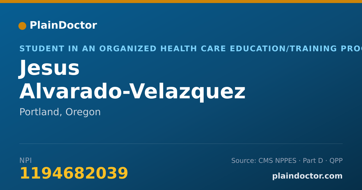 Shareable card for Jesus Alvarado-Velazquez - Student in an Organized Health Care Education/Training Program, Portland, OR
