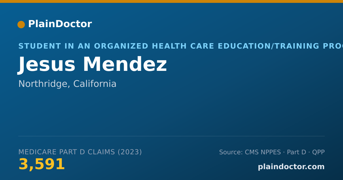 Shareable card for Jesus Mendez - Student in an Organized Health Care Education/Training Program, Northridge, CA