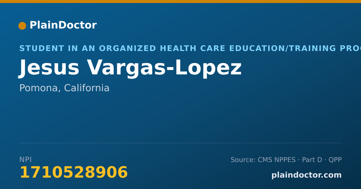 Shareable card for Jesus Vargas-Lopez - Student in an Organized Health Care Education/Training Program, Pomona, CA