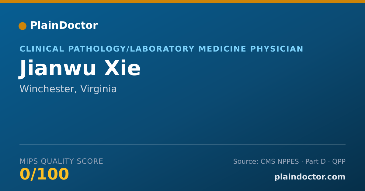 Shareable card for Jianwu Xie - Clinical Pathology/Laboratory Medicine Physician, Winchester, VA