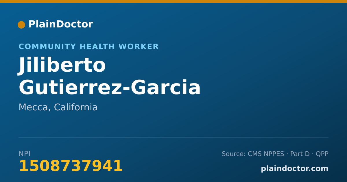 Shareable card for Jiliberto Gutierrez-Garcia - Community Health Worker, Mecca, CA
