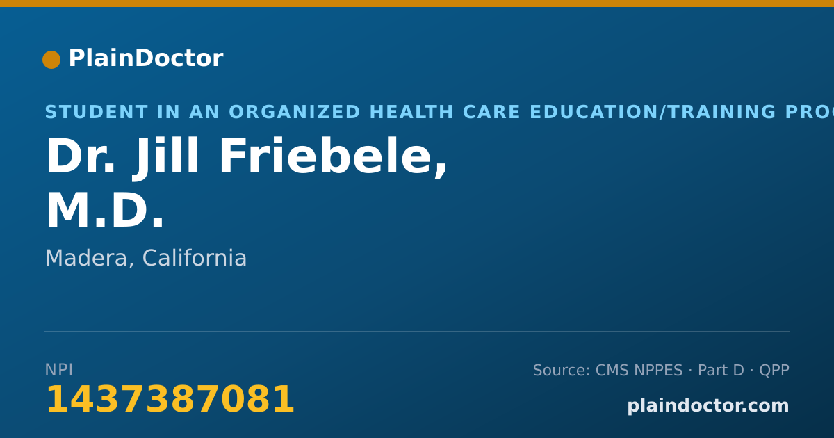 Shareable card for Jill Friebele, M.D. - Student in an Organized Health Care Education/Training Program, Madera, CA