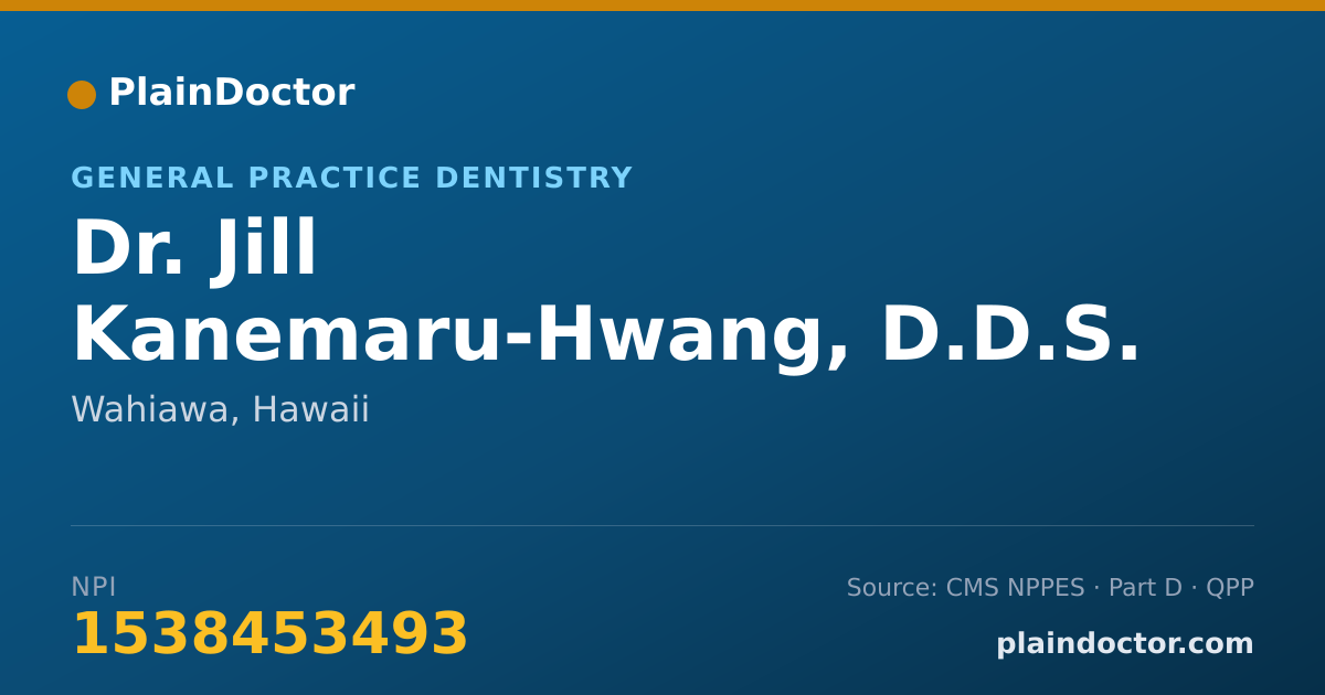 Shareable card for Jill Kanemaru-Hwang, D.D.S. - General Practice Dentistry, Wahiawa, HI