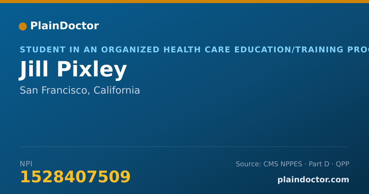 Shareable card for Jill Pixley - Student in an Organized Health Care Education/Training Program, San Francisco, CA