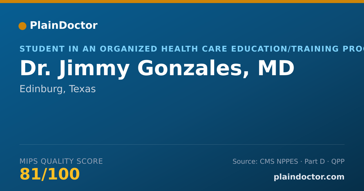 Shareable card for Jimmy Gonzales, MD - Student in an Organized Health Care Education/Training Program, Edinburg, TX
