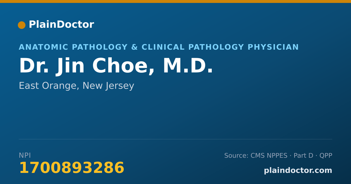 Shareable card for Jin Choe, M.D. - Anatomic Pathology & Clinical Pathology Physician, East Orange, NJ