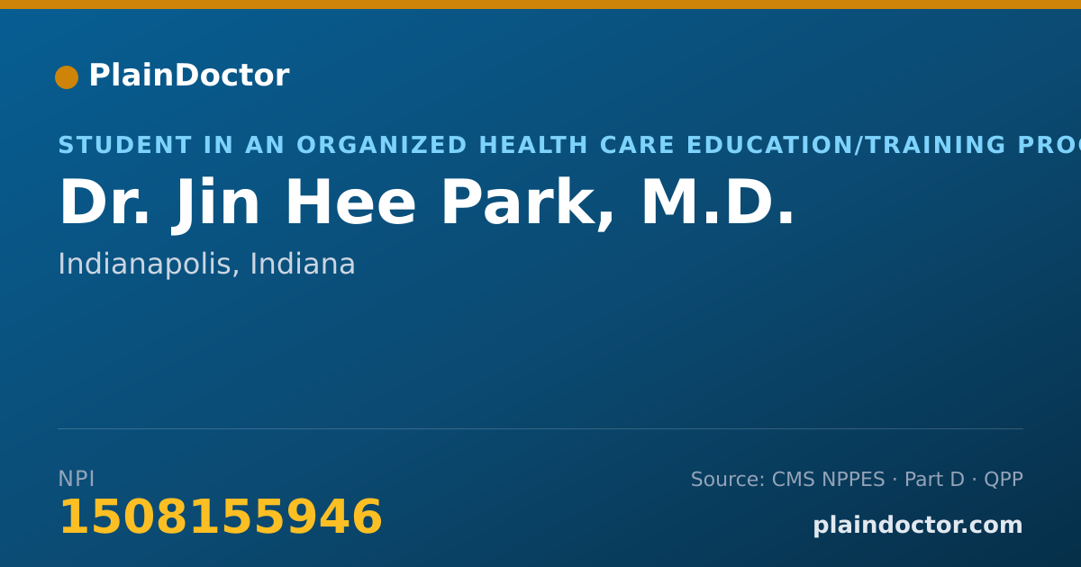 Shareable card for Jin Hee Park, M.D. - Student in an Organized Health Care Education/Training Program, Indianapolis, IN