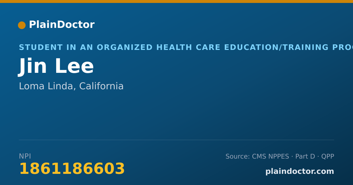 Shareable card for Jin Lee - Student in an Organized Health Care Education/Training Program, Loma Linda, CA