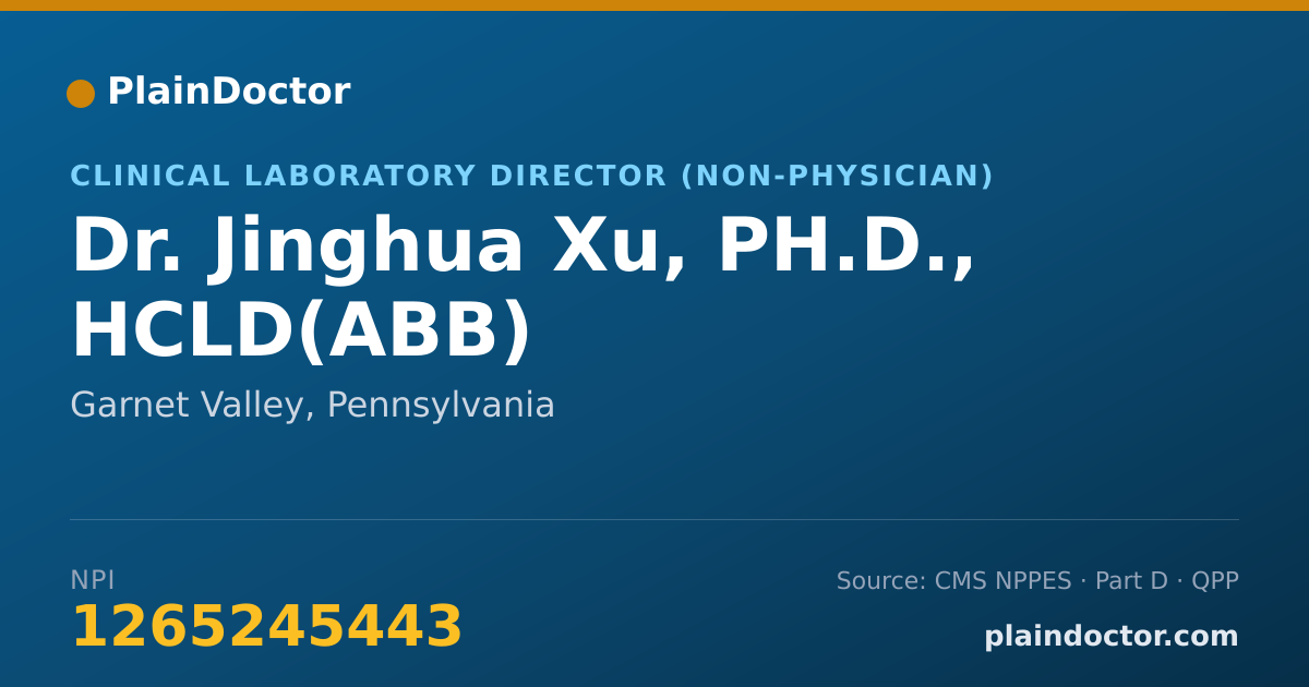 Shareable card for Jinghua Xu, PH.D., HCLD(ABB) - Clinical Laboratory Director (Non-physician), Garnet Valley, PA