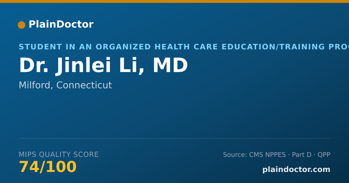 Shareable card for Jinlei Li, MD - Student in an Organized Health Care Education/Training Program, Milford, CT