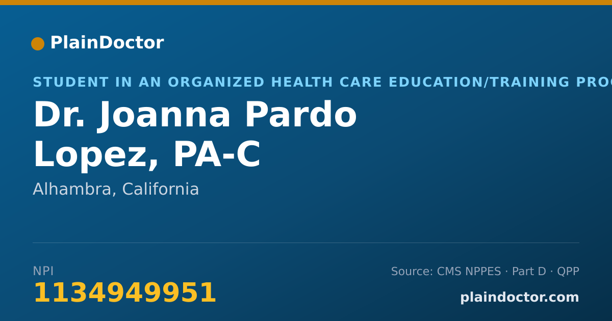 Shareable card for Joanna Pardo Lopez, PA-C - Student in an Organized Health Care Education/Training Program, Alhambra, CA