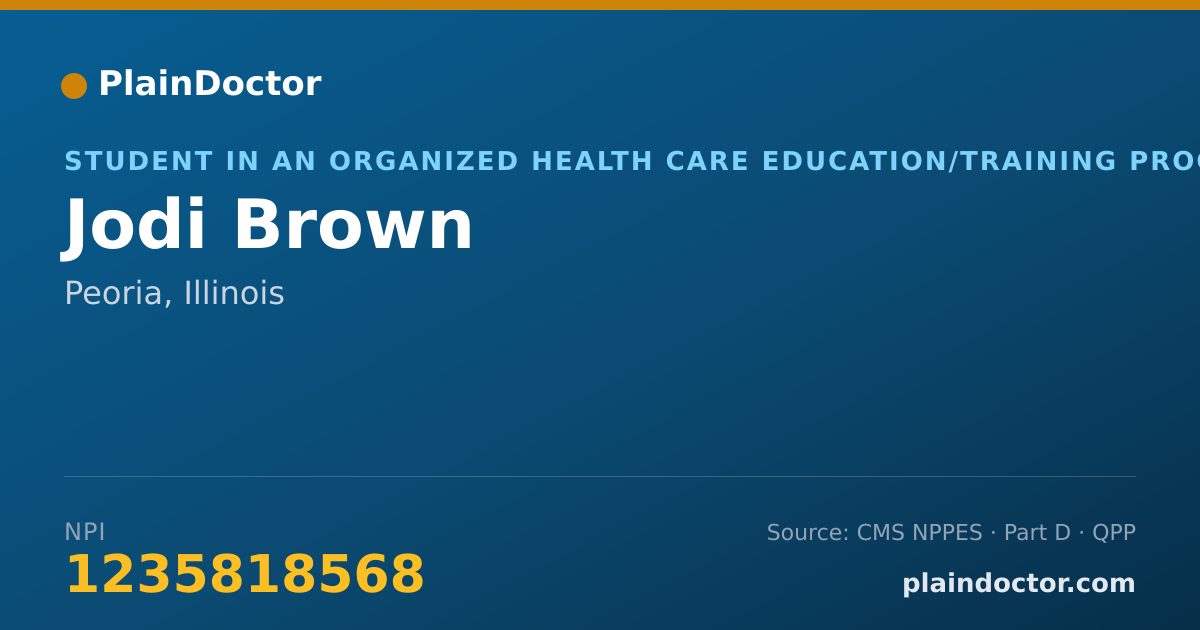 Shareable card for Jodi Brown - Student in an Organized Health Care Education/Training Program, Peoria, IL